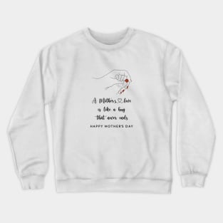 A Mother's Love - Happy Mothers Day Crewneck Sweatshirt